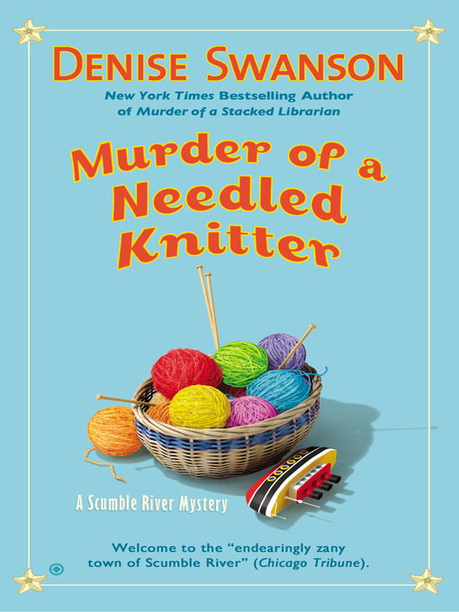 Title details for Murder of a Needled Knitter by Denise Swanson - Available